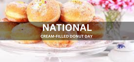NATIONAL CREAM-FILLED DONUT DAY  [ राष्ट्रीय क्रीम-भरा डोनट दिवस]